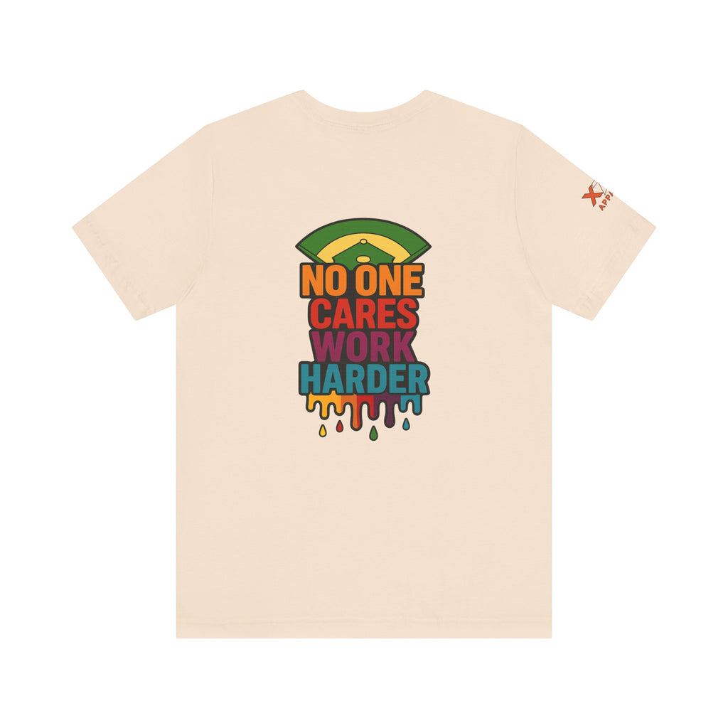 No One Cares Work Harder Drippy Graphic Tee, Casual Wear, Gift for Runners, Motivation Shirt, Everyday Style