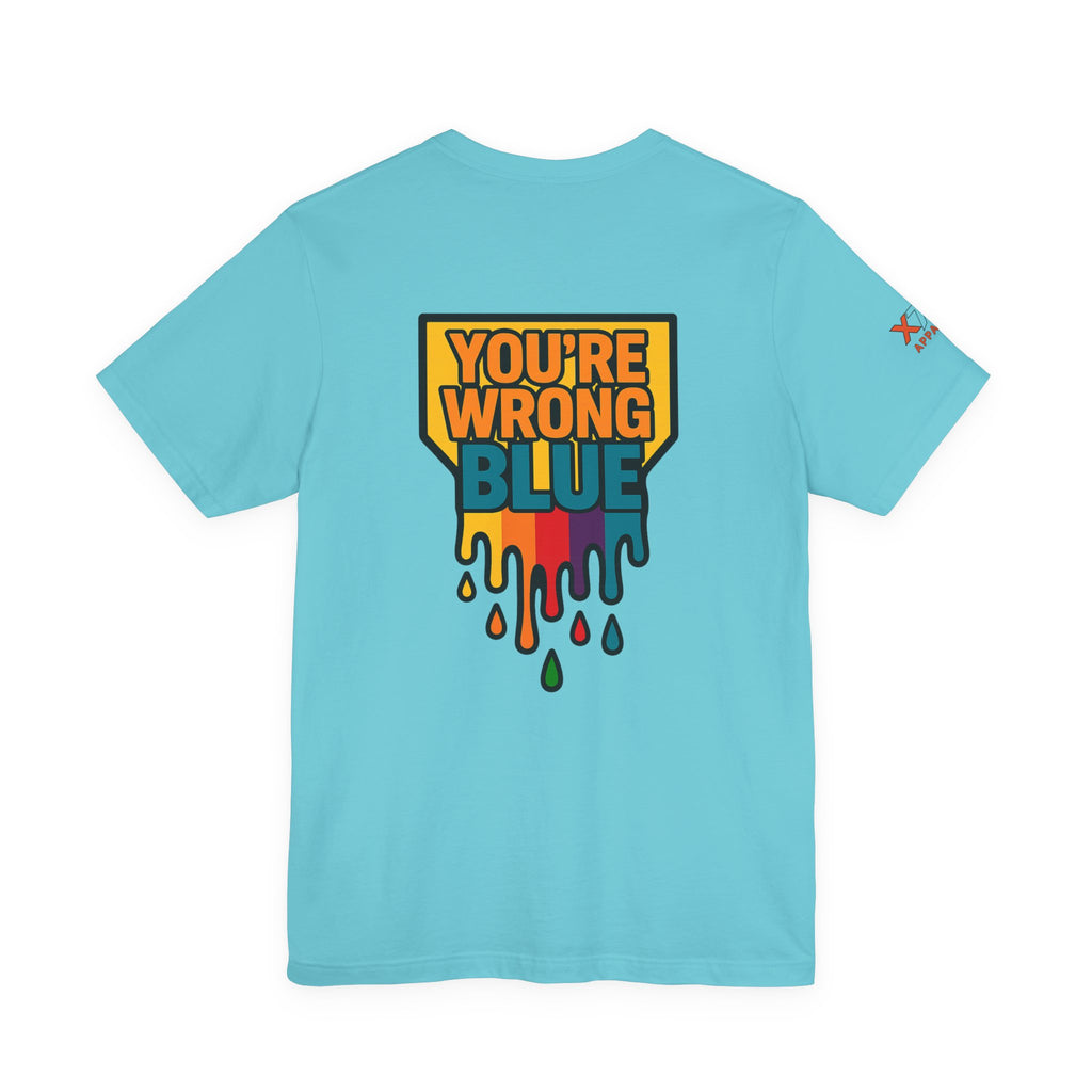 Blue You're Wrong Colorful Statement Tee | Unisex Jersey Short Sleeve Tee, Casual Wear, Gift for Friends, Summer Fashion, Statement Shirt