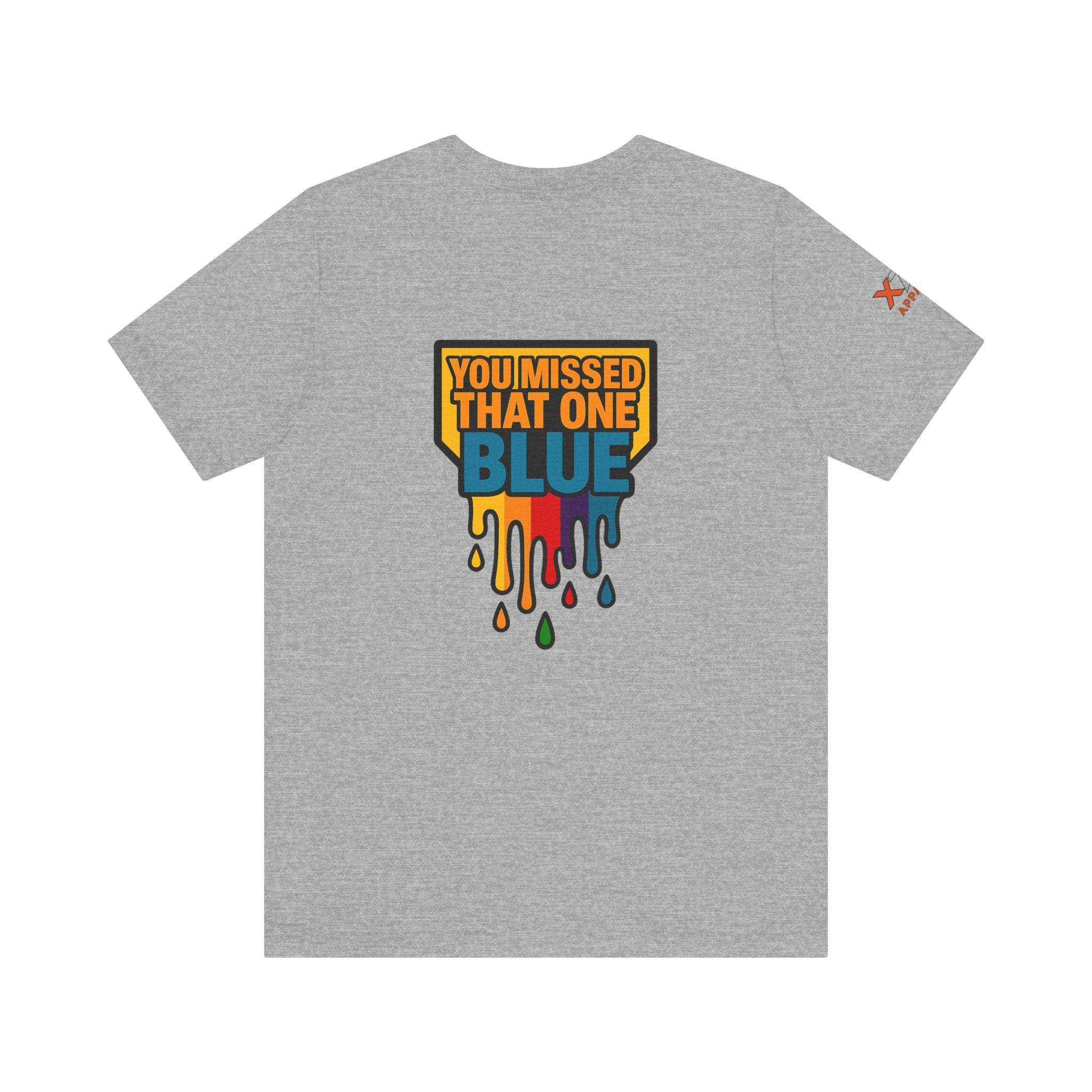 You Missed That one Blue Drippy Colorful Graphic Tee with Art-Inspired Print, Unisex Jersey Short Sleeve Shirt, Casual Wear, Gift for Artists, Summer Fashion