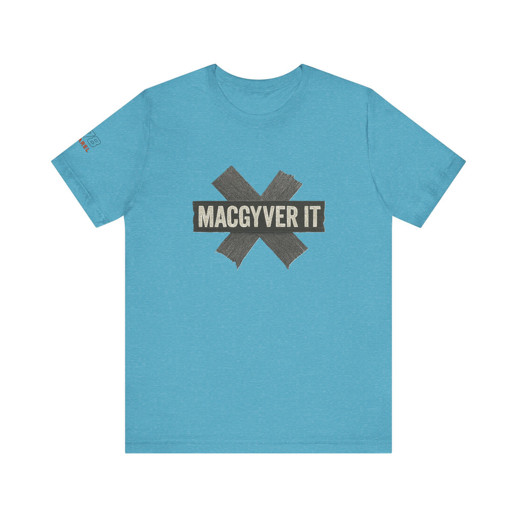 MacGyver It Tee - Unisex Jersey Short Sleeve Shirt for DIY Lovers, Creative Gift for Friends, Casual Wear, Funny T-Shirt, Gift for Him/Her