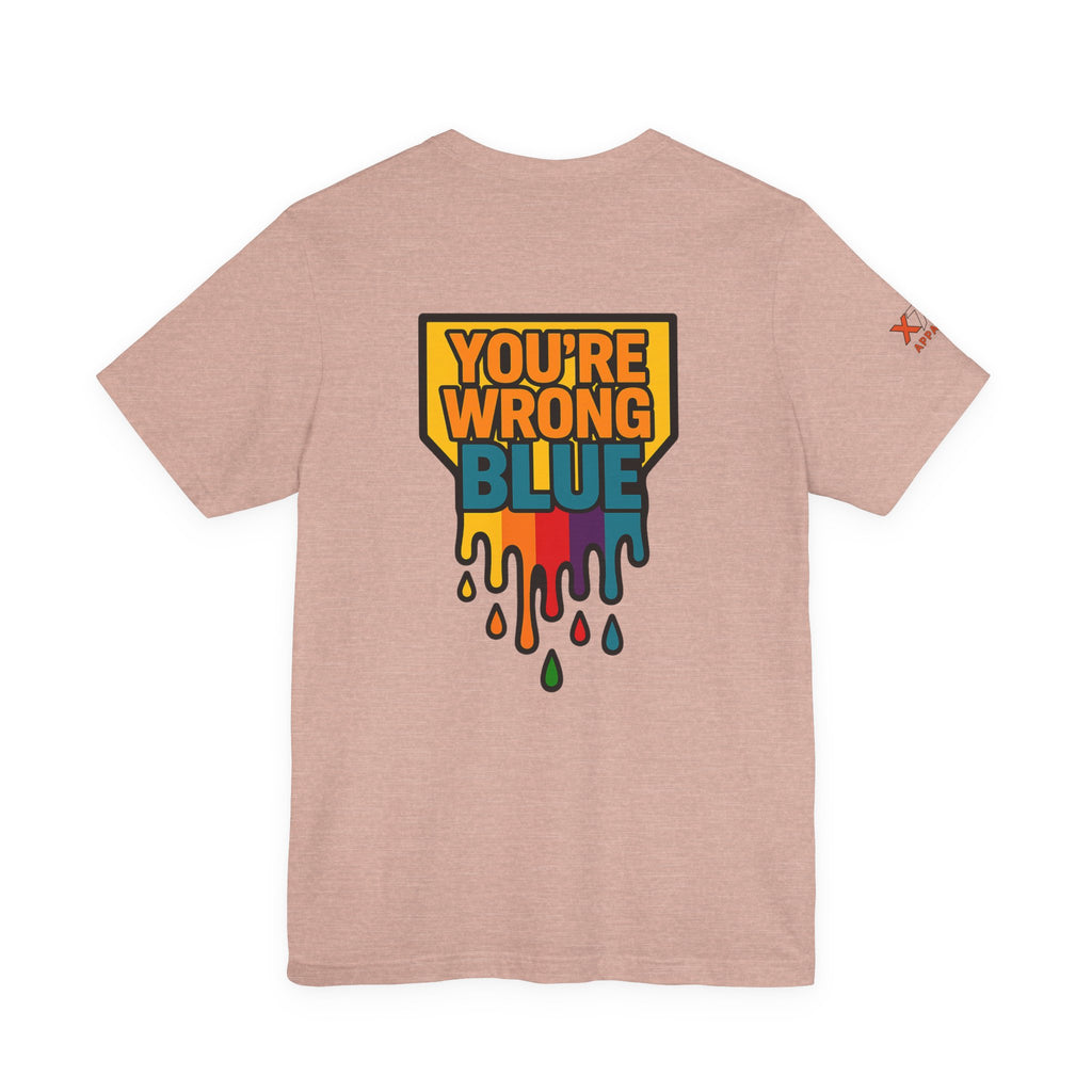 Blue You're Wrong Colorful Statement Tee | Unisex Jersey Short Sleeve Tee, Casual Wear, Gift for Friends, Summer Fashion, Statement Shirt
