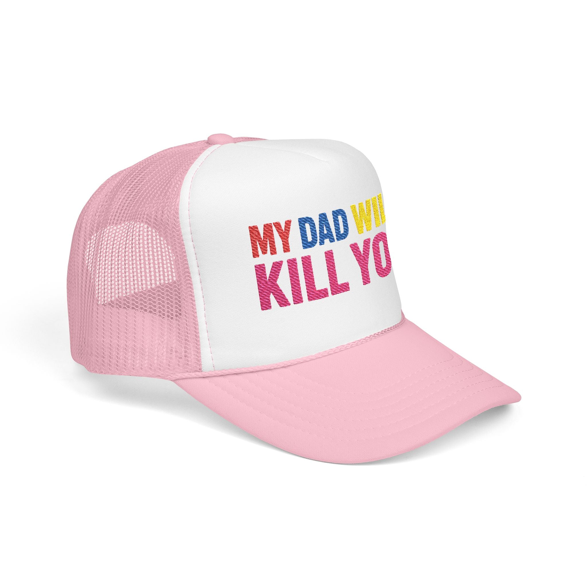 My Dad Will Kill You Bold Statement Foam Trucker Hat, Unique Fashion Accessory, Father's Day, Summer Style, Casual Wear, Outdoor Fun