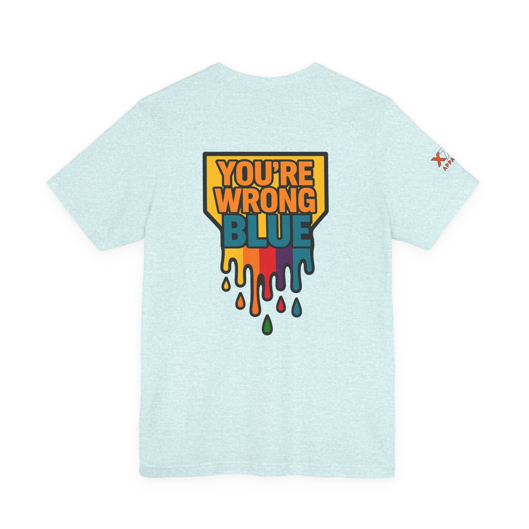 Blue You're Wrong Colorful Statement Tee | Unisex Jersey Short Sleeve Tee, Casual Wear, Gift for Friends, Summer Fashion, Statement Shirt