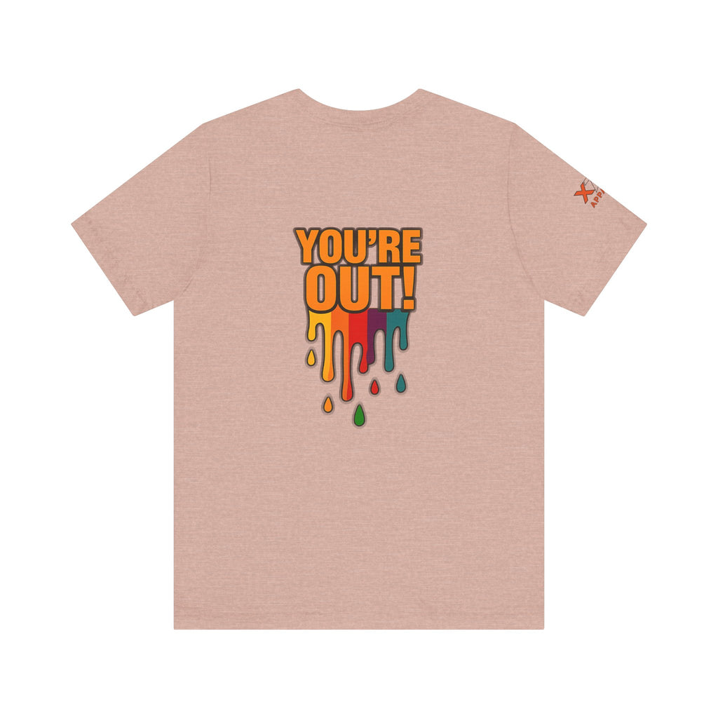 YOU'RE OUT Drippy, Design - Perfect for Game Day, Sports Fans, Casual Wear, Gifts, Birthday Celebrations