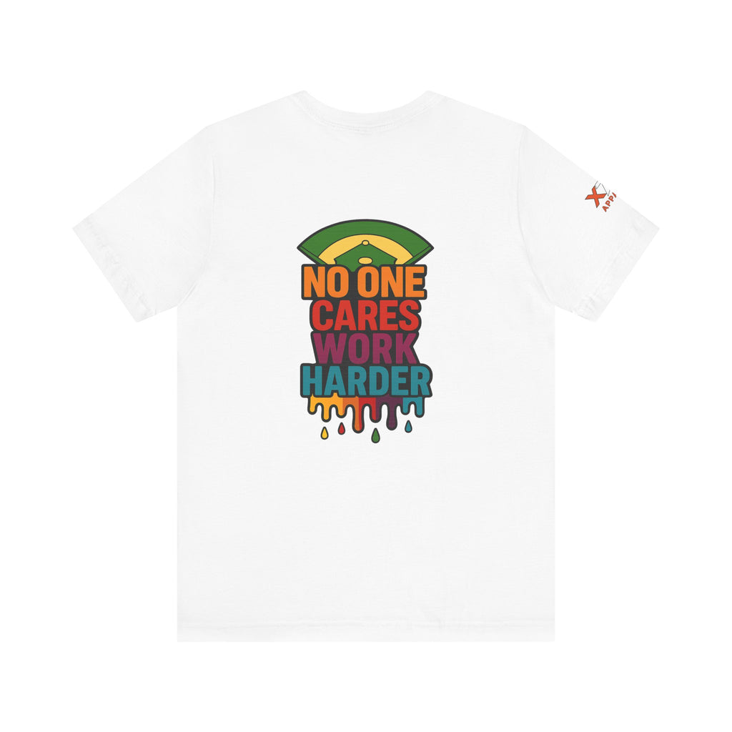No One Cares Work Harder Drippy Graphic Tee, Casual Wear, Gift for Runners, Motivation Shirt, Everyday Style