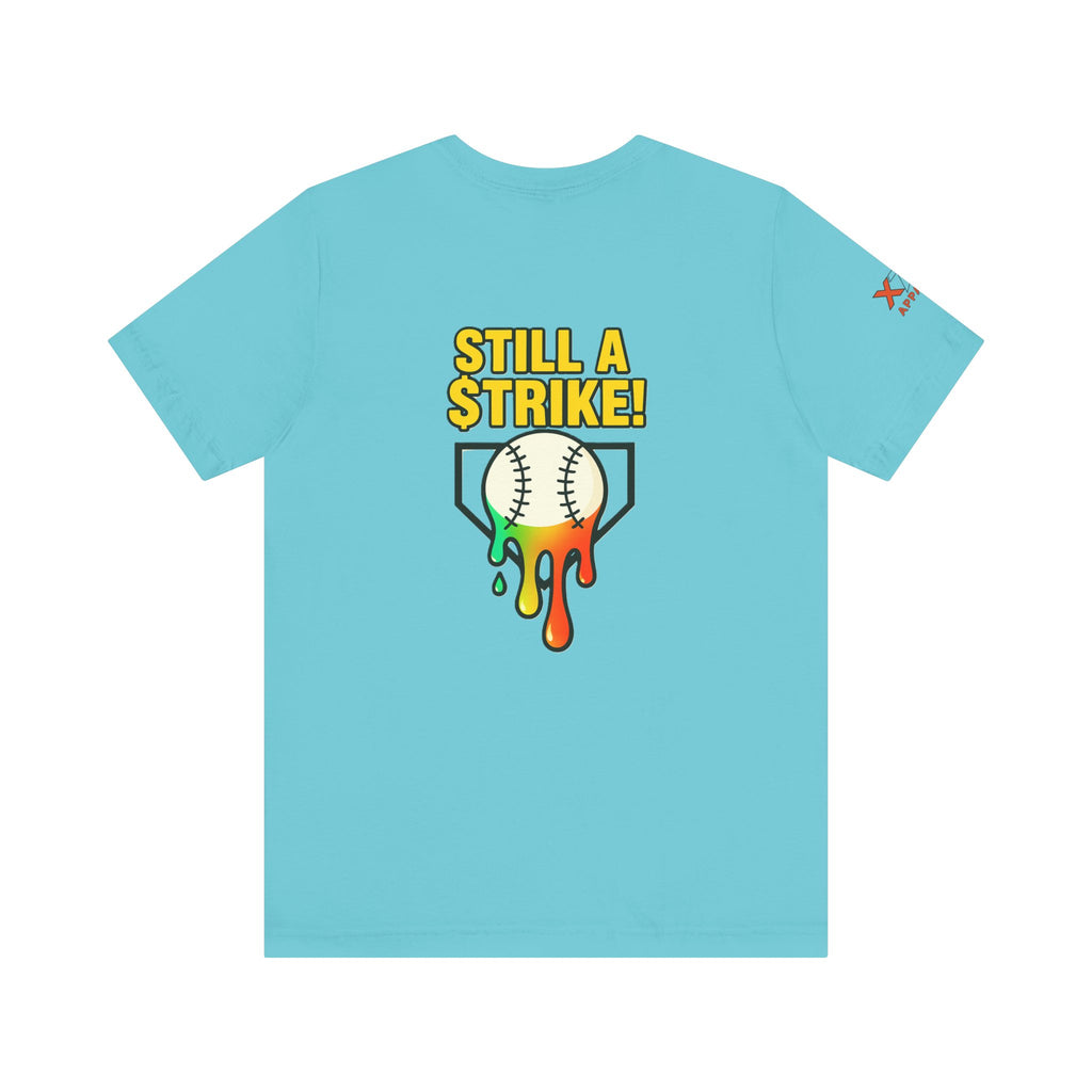 Still a Strike Drippy Baseball Humor Tee, Unisex Short Sleeve Shirt, Sports Apparel, Gift for Athletes, Funny Baseball Shirt, Casual Wear