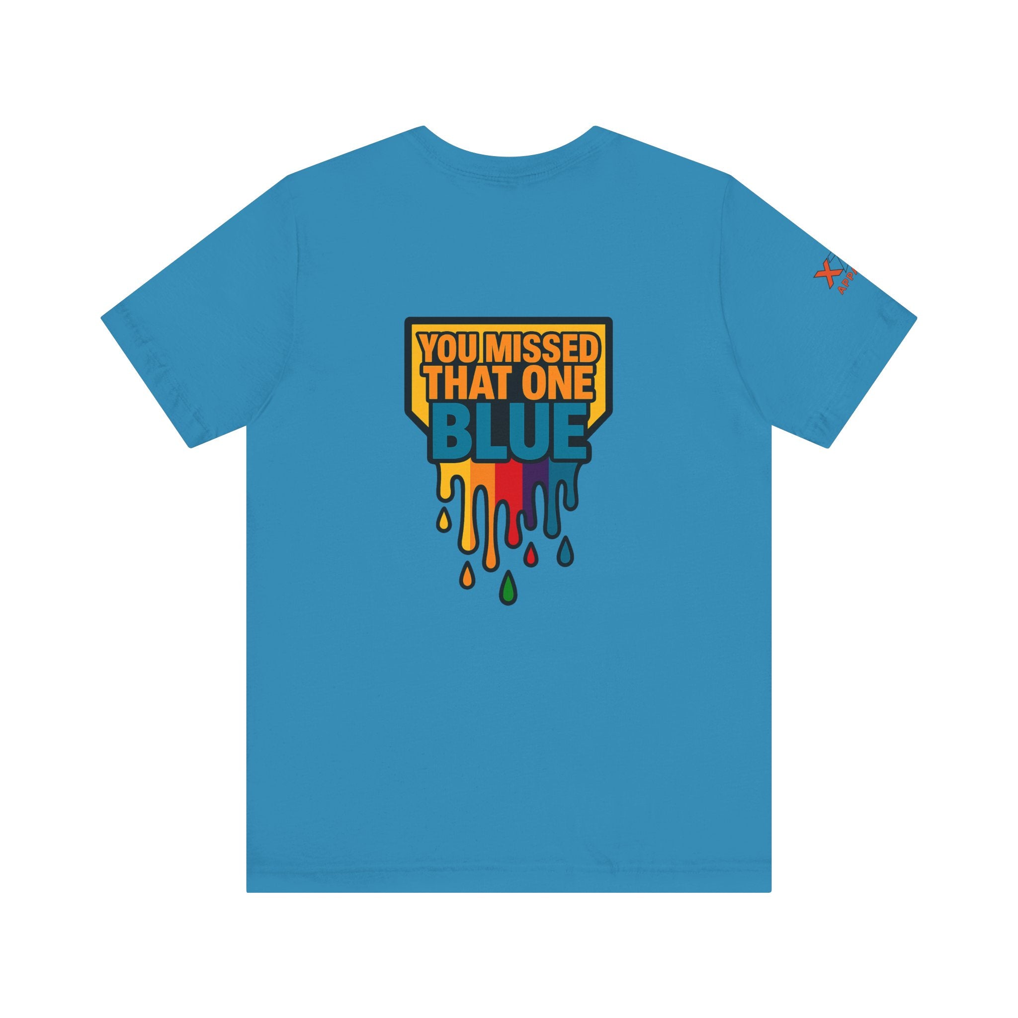 You Missed That one Blue Drippy Colorful Graphic Tee with Art-Inspired Print, Unisex Jersey Short Sleeve Shirt, Casual Wear, Gift for Artists, Summer Fashion