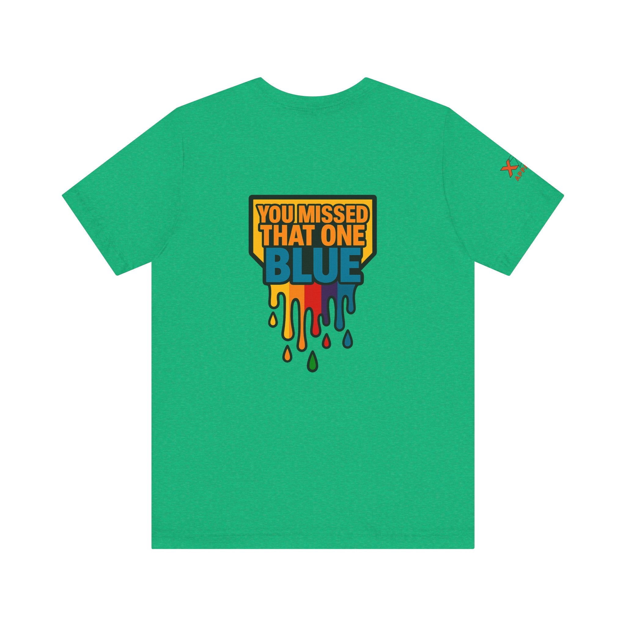 You Missed That one Blue Drippy Colorful Graphic Tee with Art-Inspired Print, Unisex Jersey Short Sleeve Shirt, Casual Wear, Gift for Artists, Summer Fashion