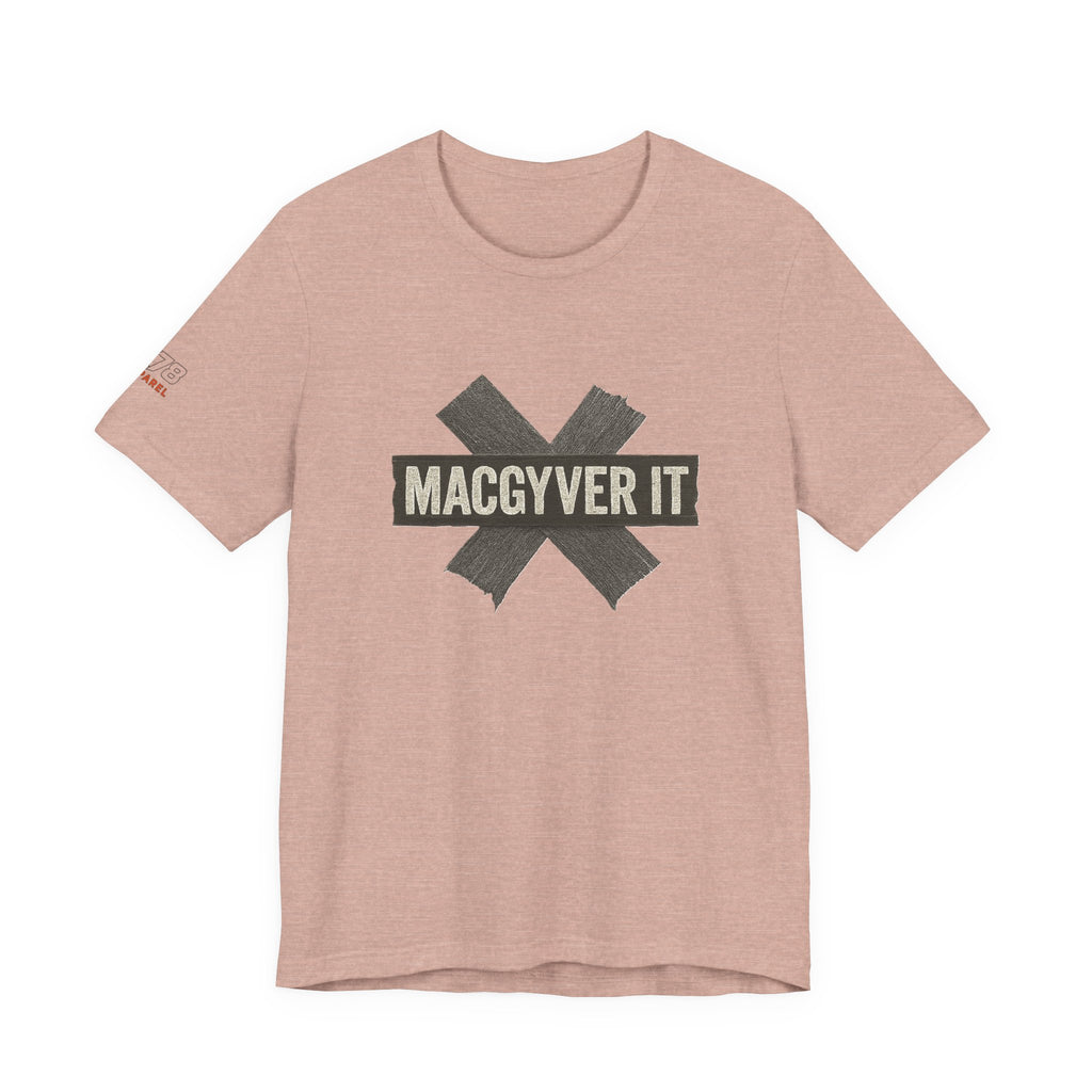 MacGyver It Tee - Unisex Jersey Short Sleeve Shirt for DIY Lovers, Creative Gift for Friends, Casual Wear, Funny T-Shirt, Gift for Him/Her