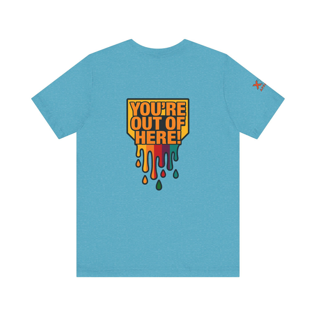 You're Out of Here Drippy Unisex Jersey T-Shirt, Casual Wear, Gift for Friends, Street Style, Summer Fashion