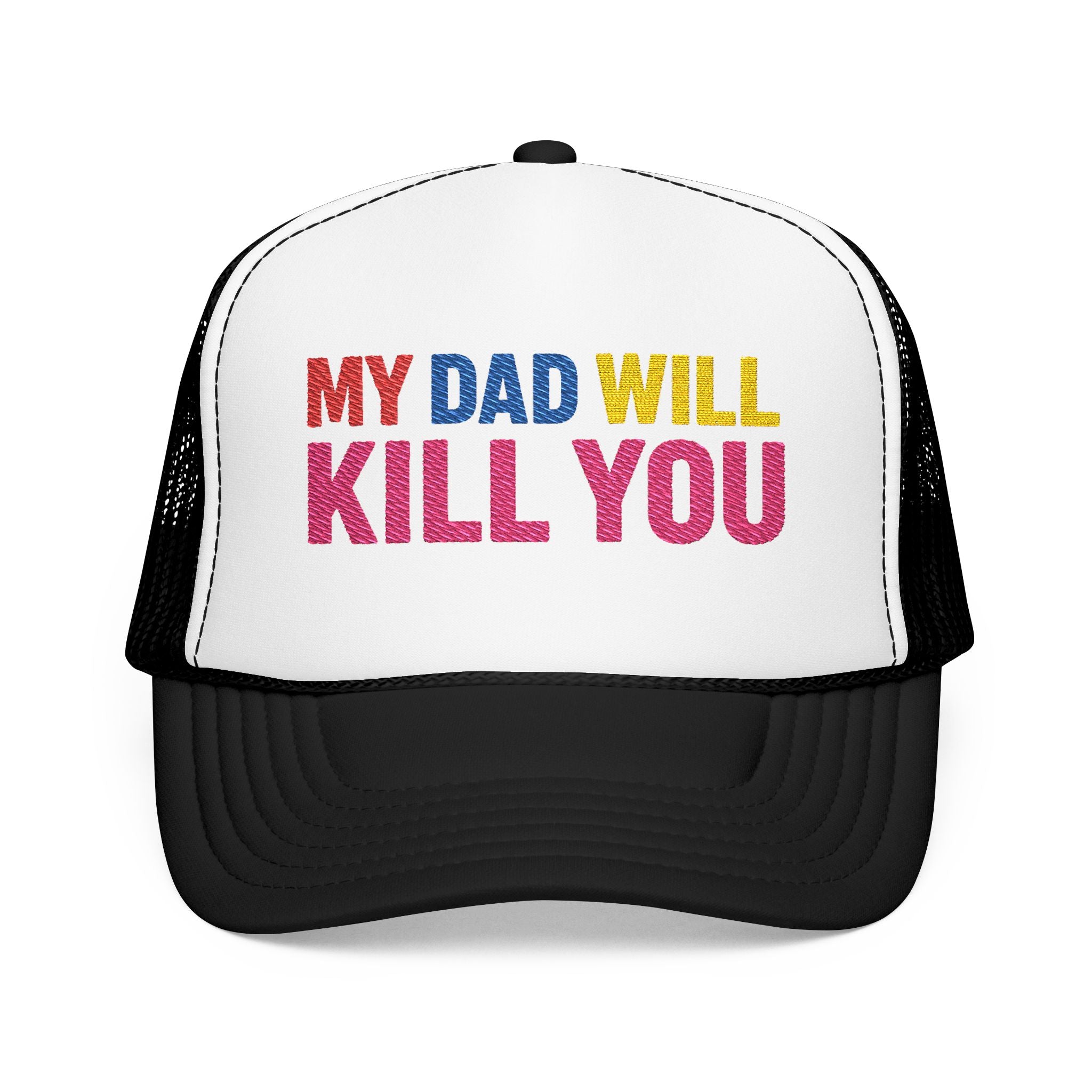 My Dad Will Kill You Bold Statement Foam Trucker Hat, Unique Fashion Accessory, Father's Day, Summer Style, Casual Wear, Outdoor Fun