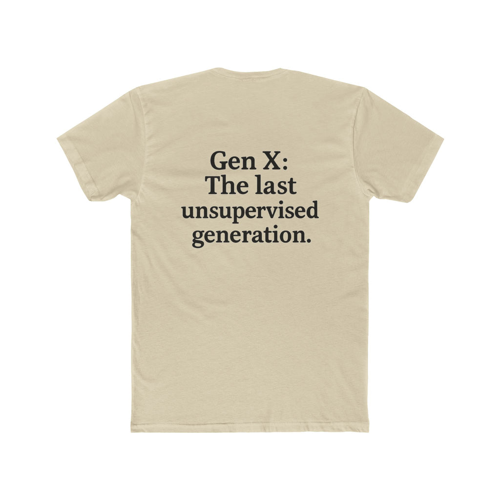 'Gen X The Last Unsupervised Generation' Unisex Cotton Crew Tee - Celebrating the Last Unsupersvised Generation, Funny Gift, Vintage Style, Casual Wear, Nostalgic Tee