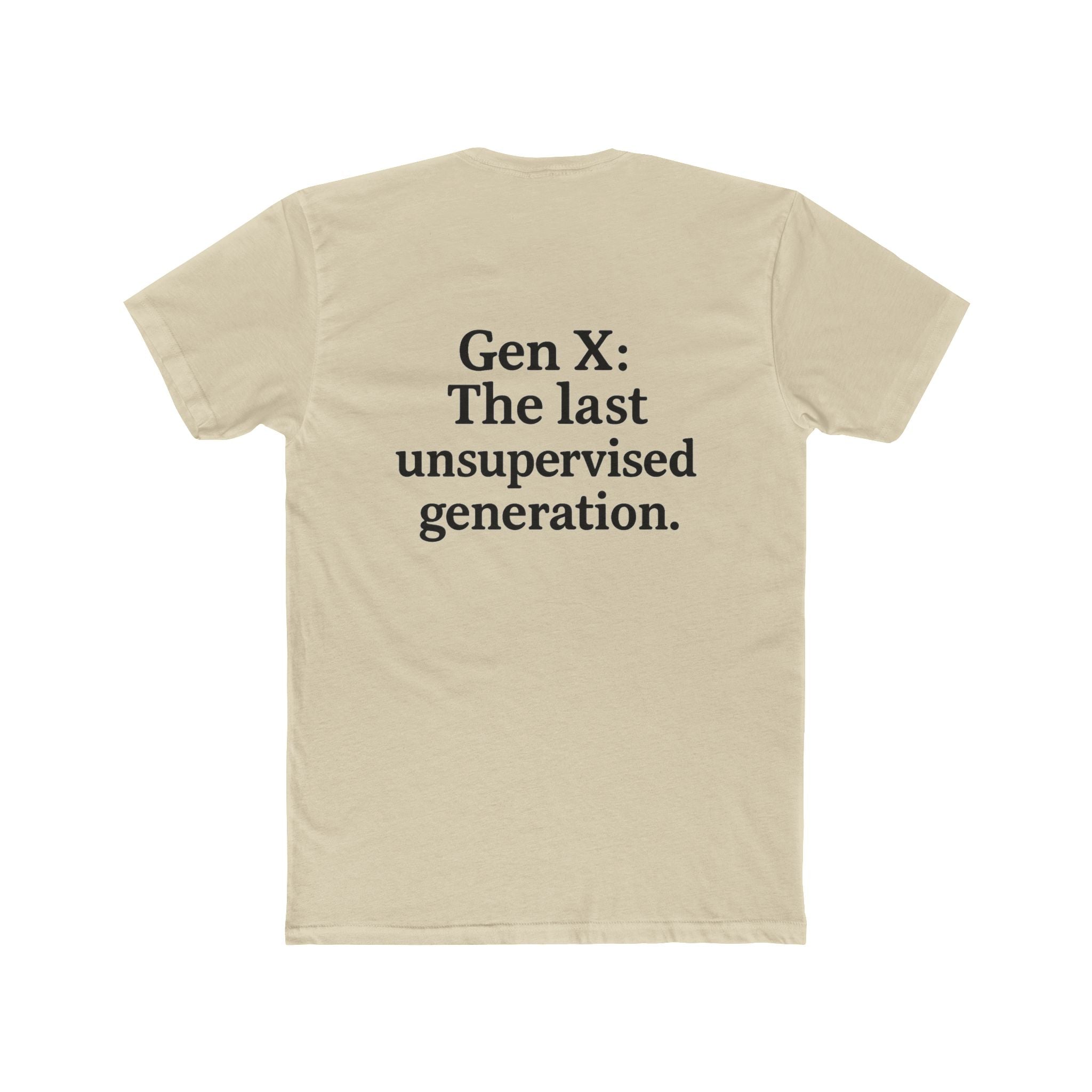 'Gen X The Last Unsupervised Generation' Unisex Cotton Crew Tee - Celebrating the Last Unsupersvised Generation, Funny Gift, Vintage Style, Casual Wear, Nostalgic Tee