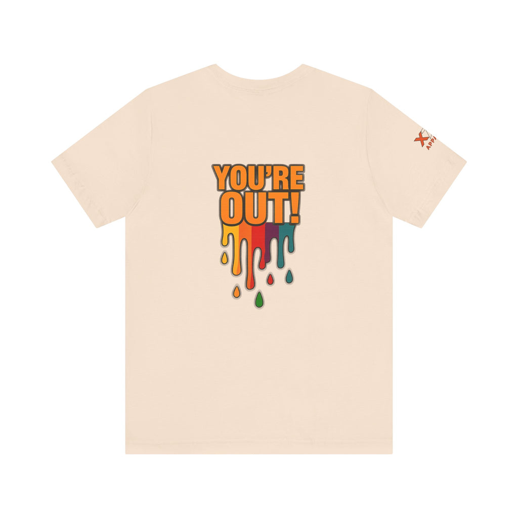 YOU'RE OUT Drippy, Design - Perfect for Game Day, Sports Fans, Casual Wear, Gifts, Birthday Celebrations