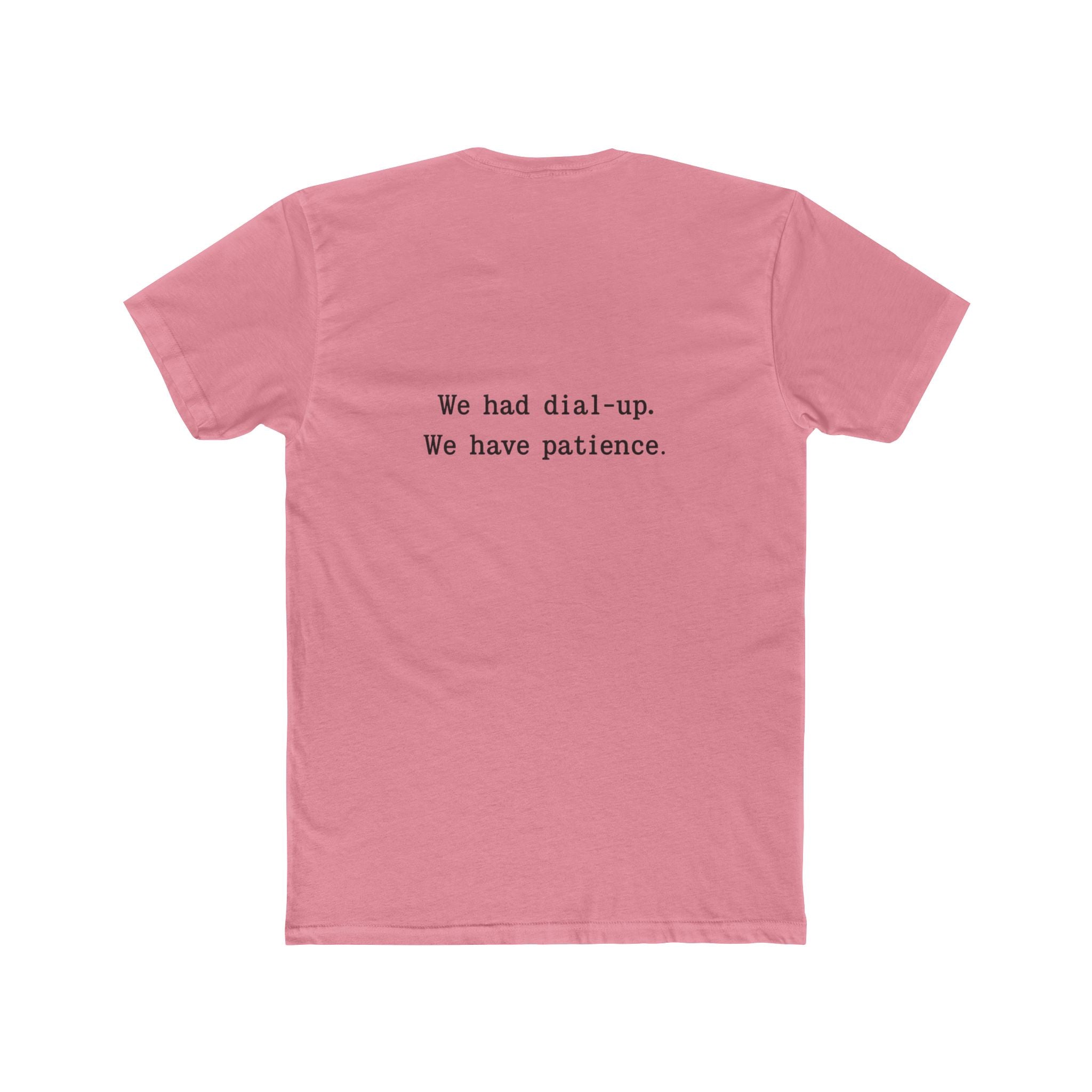 'Gen X We Had Dial up. Have patience' Nostalgic Patience Tee, Unisex Cotton Crew Tee, Vintage Humor Shirt, Retro Funny T-Shirt, Gift for Tech Lovers, Humor Apparel