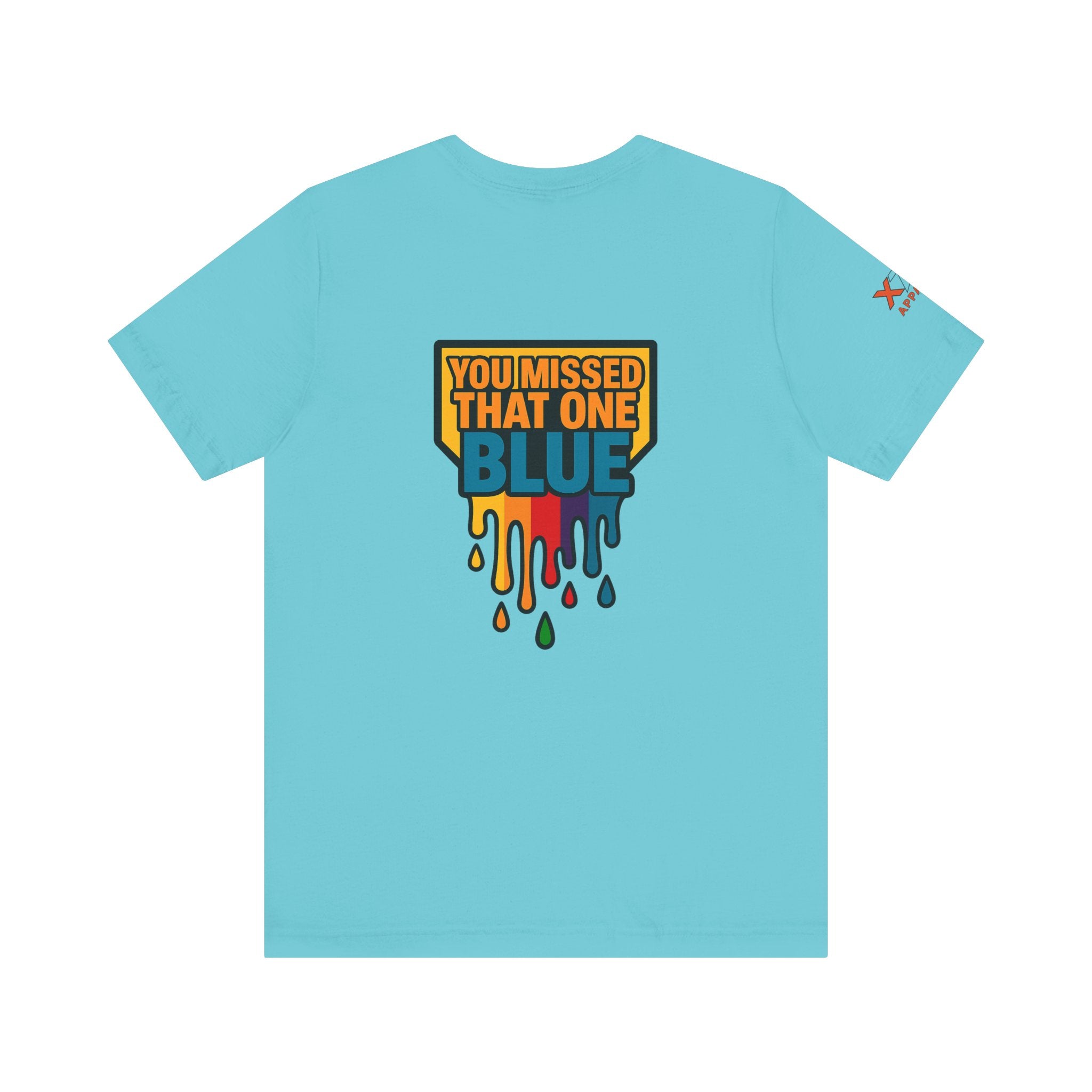 You Missed That one Blue Drippy Colorful Graphic Tee with Art-Inspired Print, Unisex Jersey Short Sleeve Shirt, Casual Wear, Gift for Artists, Summer Fashion