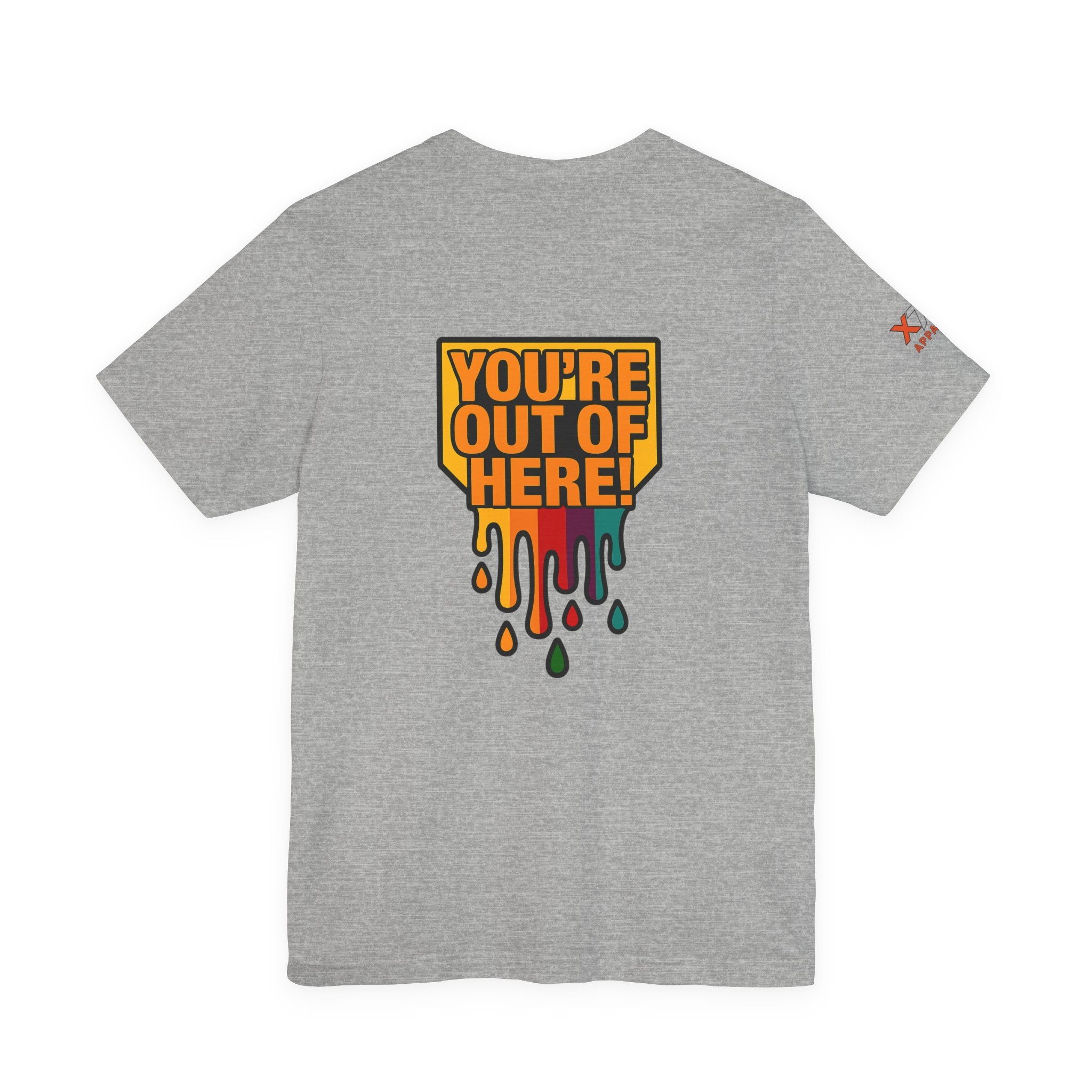 You're Out of Here Drippy Unisex Jersey T-Shirt, Casual Wear, Gift for Friends, Street Style, Summer Fashion