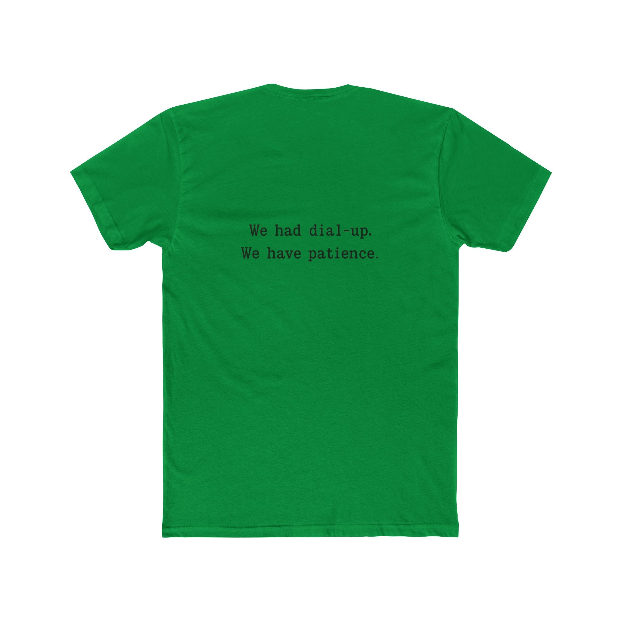 'Gen X We Had Dial up. Have patience' Nostalgic Patience Tee, Unisex Cotton Crew Tee, Vintage Humor Shirt, Retro Funny T-Shirt, Gift for Tech Lovers, Humor Apparel
