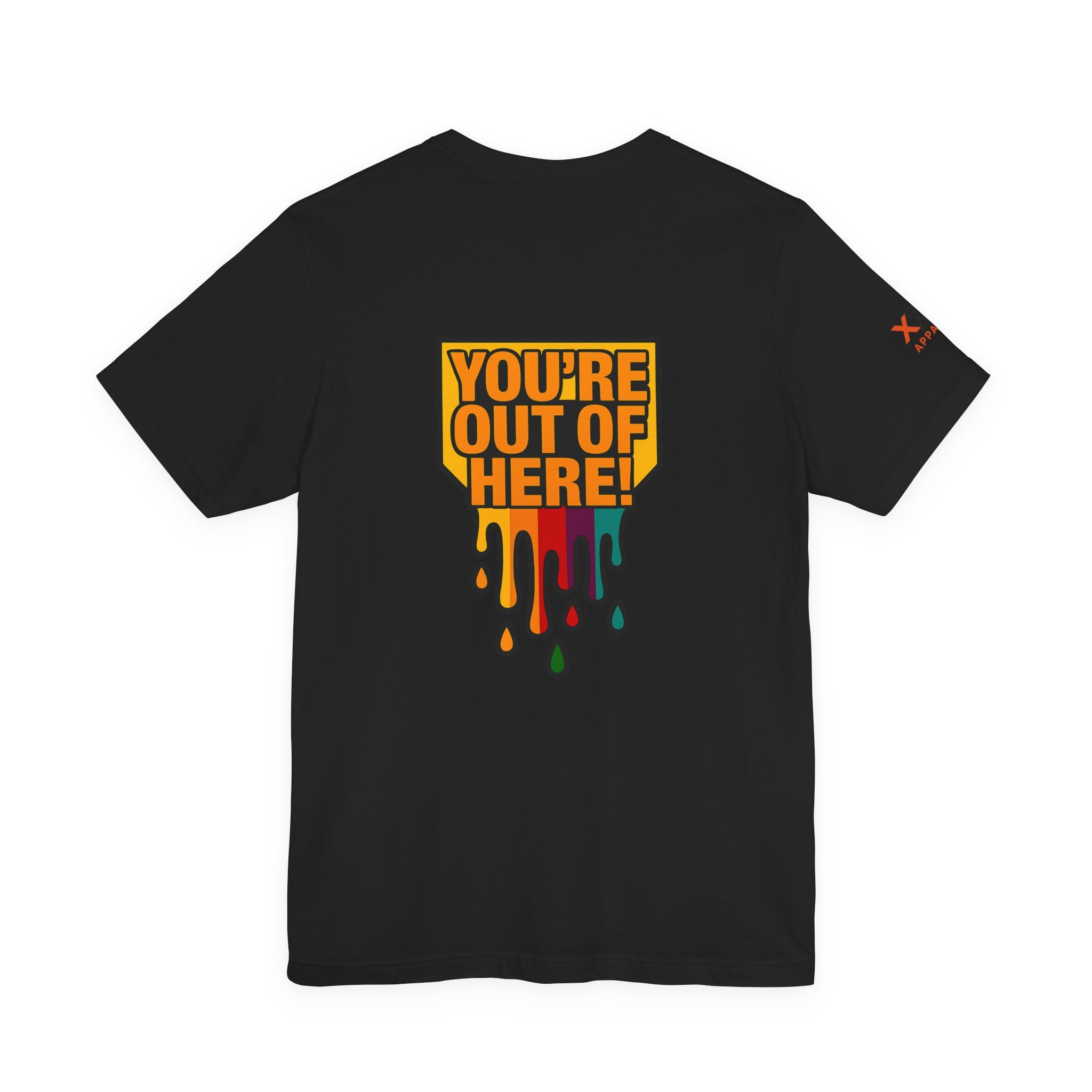 You're Out of Here Drippy Unisex Jersey T-Shirt, Casual Wear, Gift for Friends, Street Style, Summer Fashion