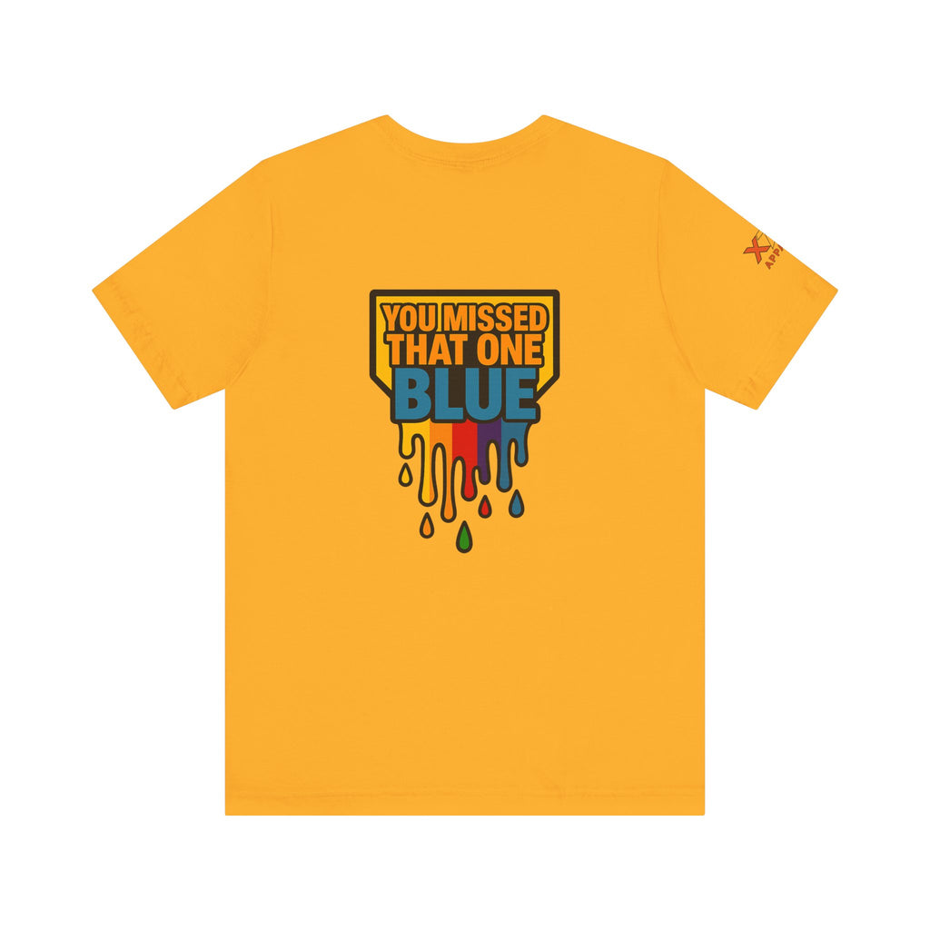 You Missed That one Blue Drippy Colorful Graphic Tee with Art-Inspired Print, Unisex Jersey Short Sleeve Shirt, Casual Wear, Gift for Artists, Summer Fashion