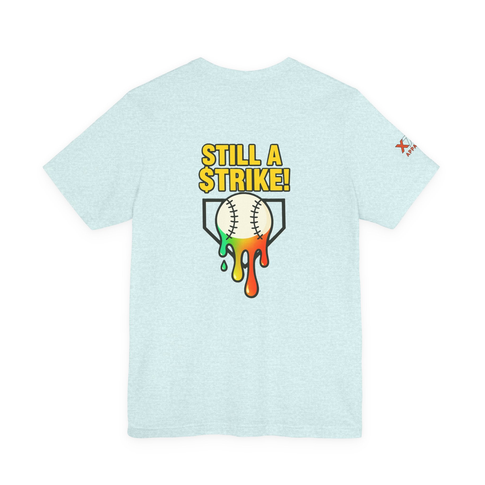 Still a Strike Drippy Baseball Humor Tee, Unisex Short Sleeve Shirt, Sports Apparel, Gift for Athletes, Funny Baseball Shirt, Casual Wear