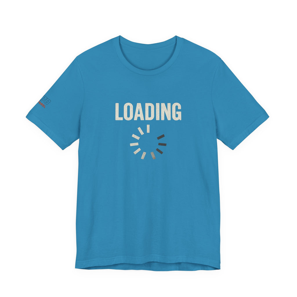 Loading Graphic Tee, Fun T-Shirt for Gamers, Casual Outfit, Unisex Shirt, Gift for Tech Lovers, Playful Apparel