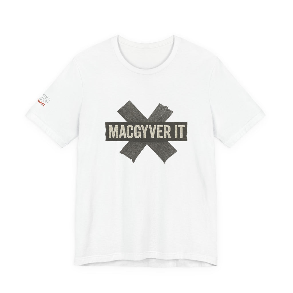 MacGyver It Tee - Unisex Jersey Short Sleeve Shirt for DIY Lovers, Creative Gift for Friends, Casual Wear, Funny T-Shirt, Gift for Him/Her