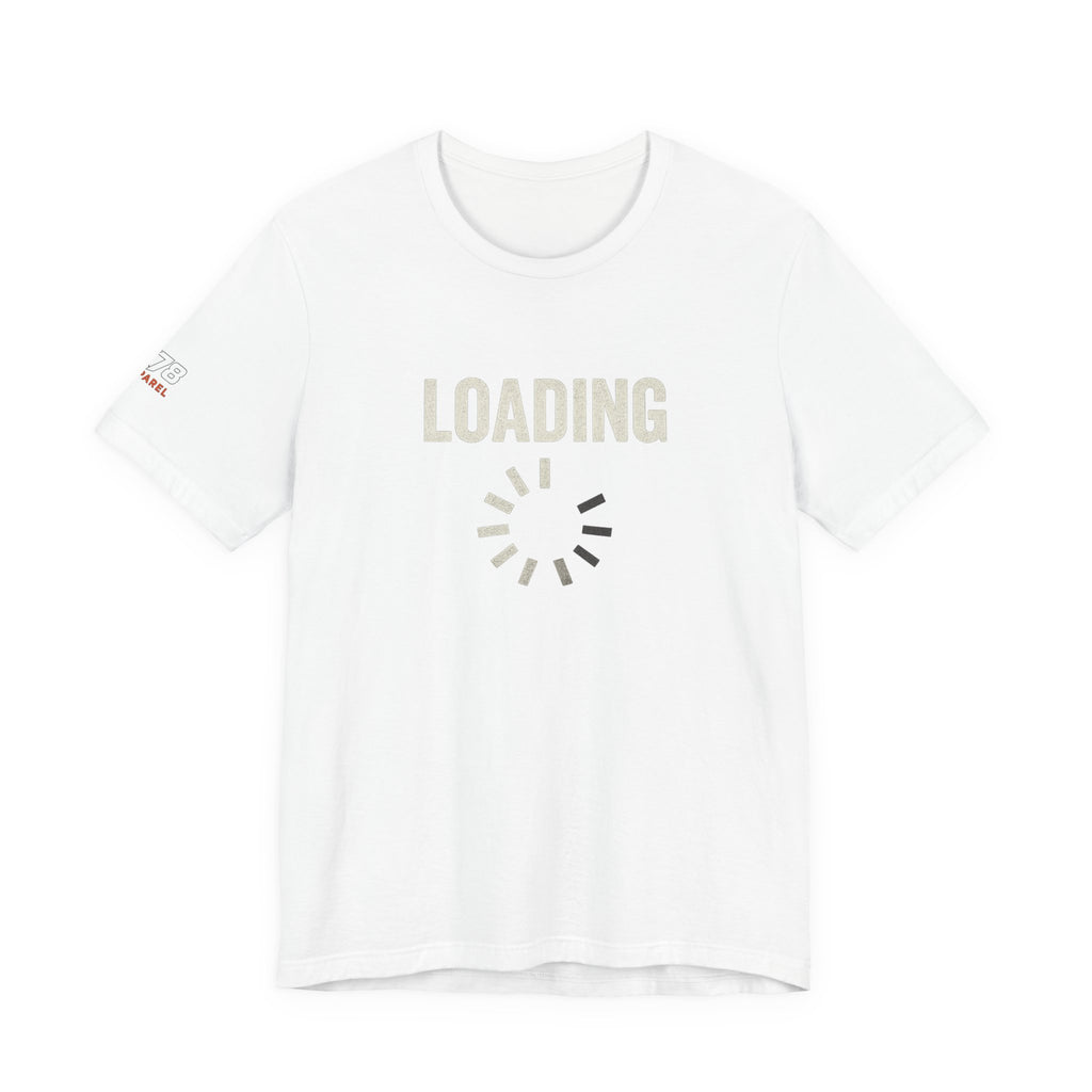 Loading Graphic Tee, Fun T-Shirt for Gamers, Casual Outfit, Unisex Shirt, Gift for Tech Lovers, Playful Apparel