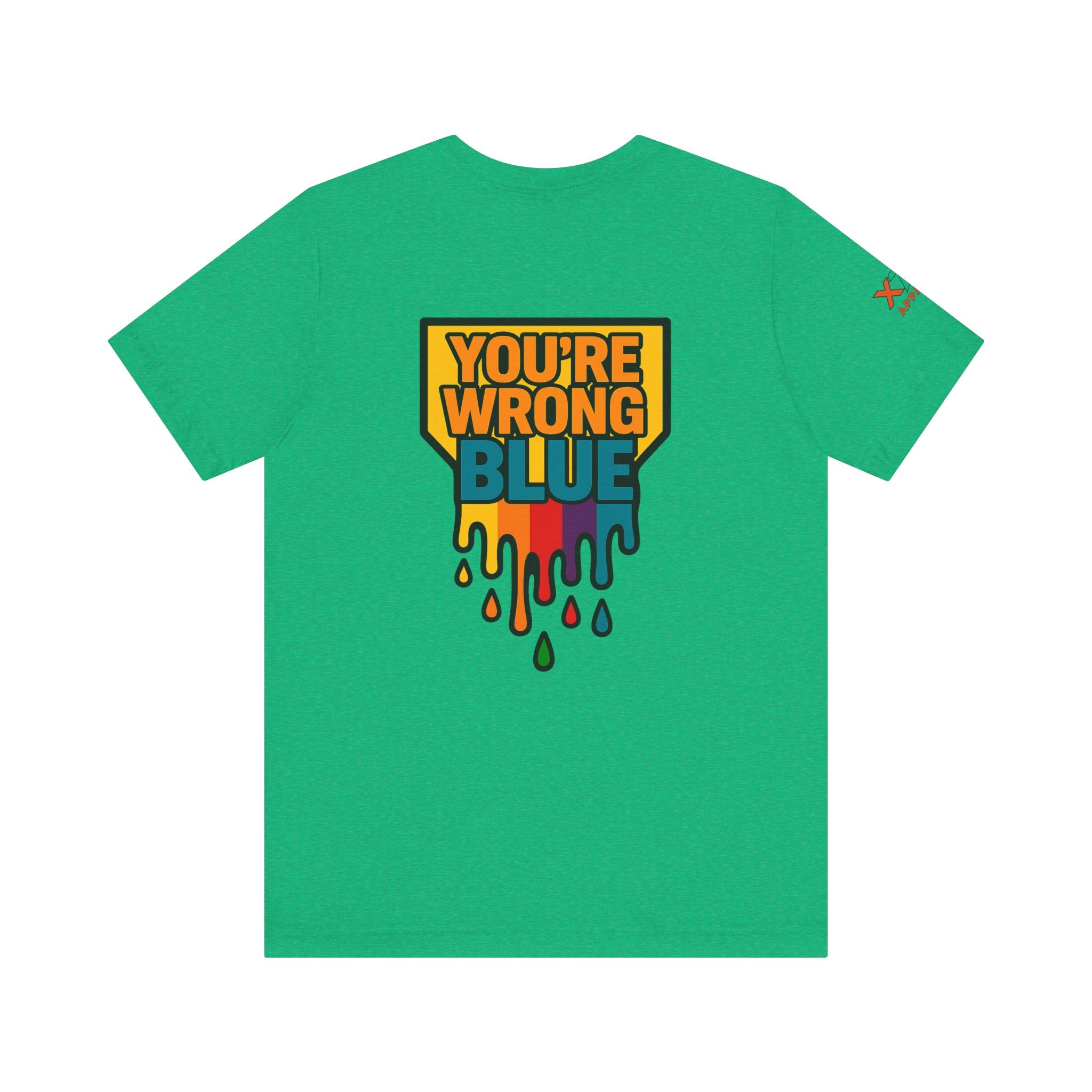 Blue You're Wrong Colorful Statement Tee | Unisex Jersey Short Sleeve Tee, Casual Wear, Gift for Friends, Summer Fashion, Statement Shirt
