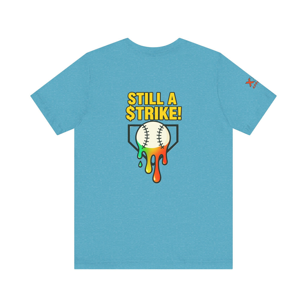 Still a Strike Drippy Baseball Humor Tee, Unisex Short Sleeve Shirt, Sports Apparel, Gift for Athletes, Funny Baseball Shirt, Casual Wear