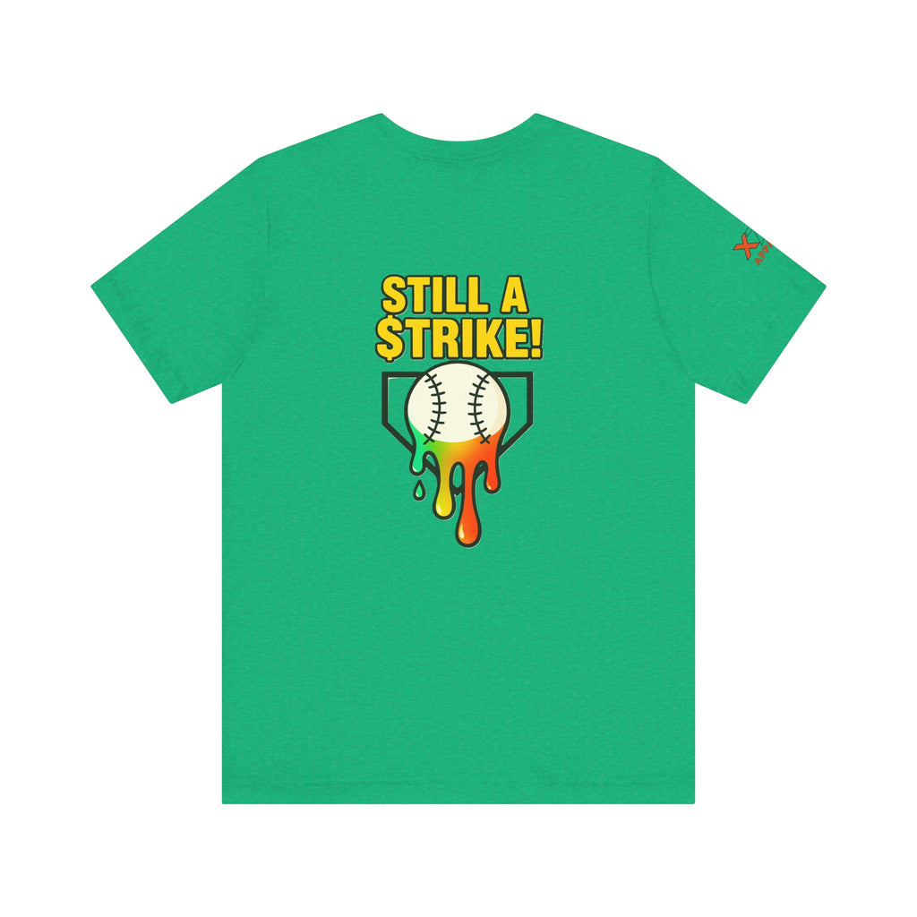 Still a Strike Drippy Baseball Humor Tee, Unisex Short Sleeve Shirt, Sports Apparel, Gift for Athletes, Funny Baseball Shirt, Casual Wear