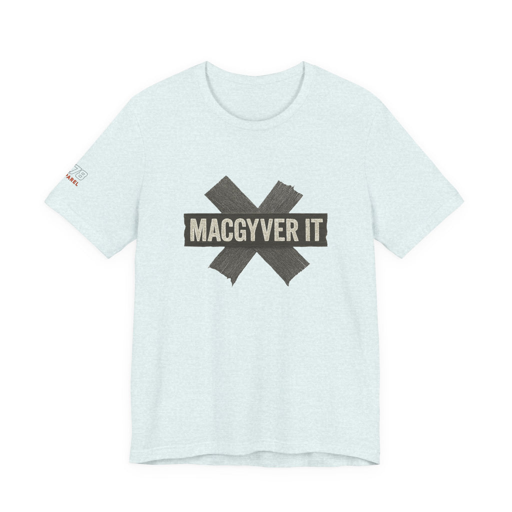 MacGyver It Tee - Unisex Jersey Short Sleeve Shirt for DIY Lovers, Creative Gift for Friends, Casual Wear, Funny T-Shirt, Gift for Him/Her