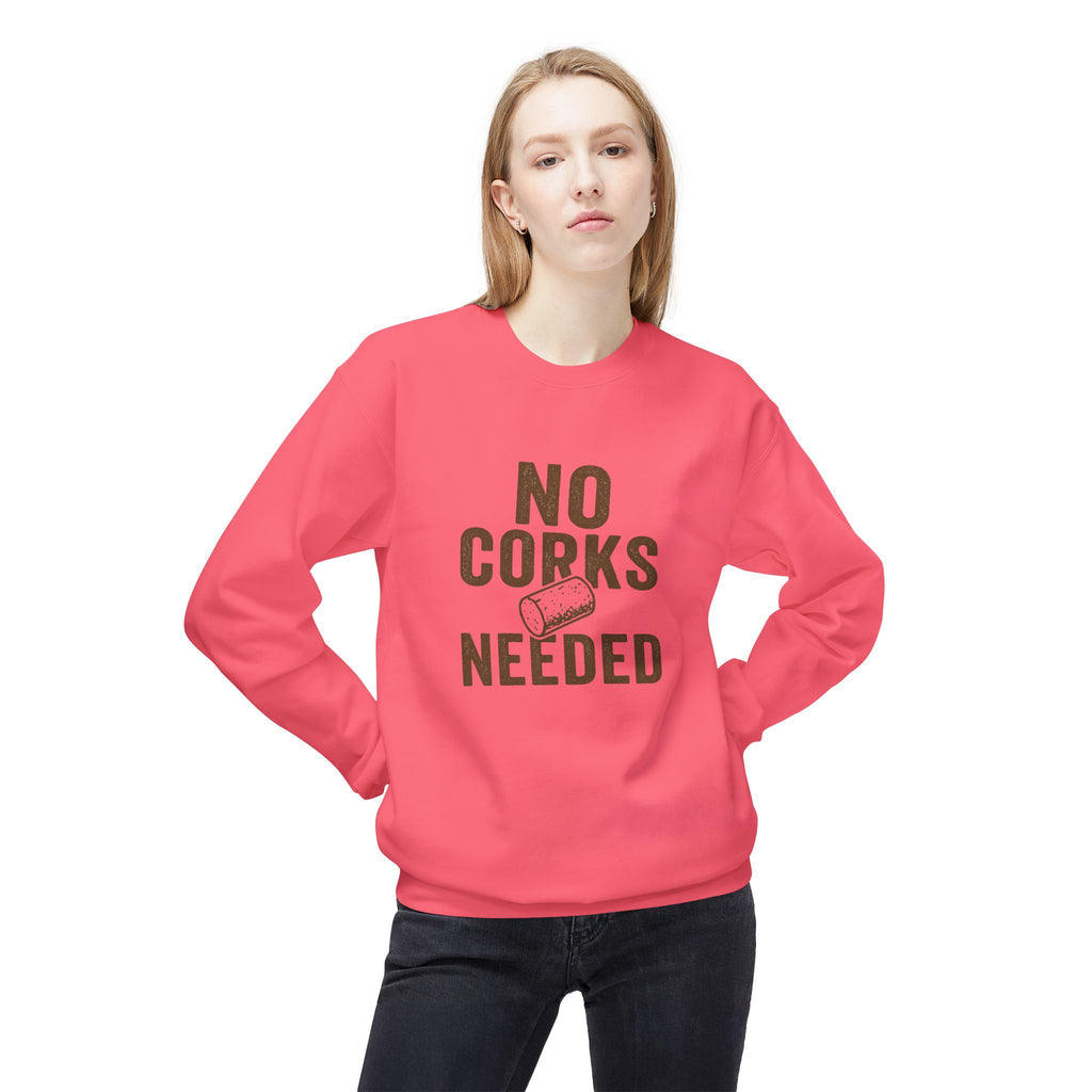 No Corks Needed Casual Wine Lover Sweatshirt, Cozy Fleece Crewneck, Gift for Wine Enthusiasts, Relaxed Fit, Perfect for Gatherings