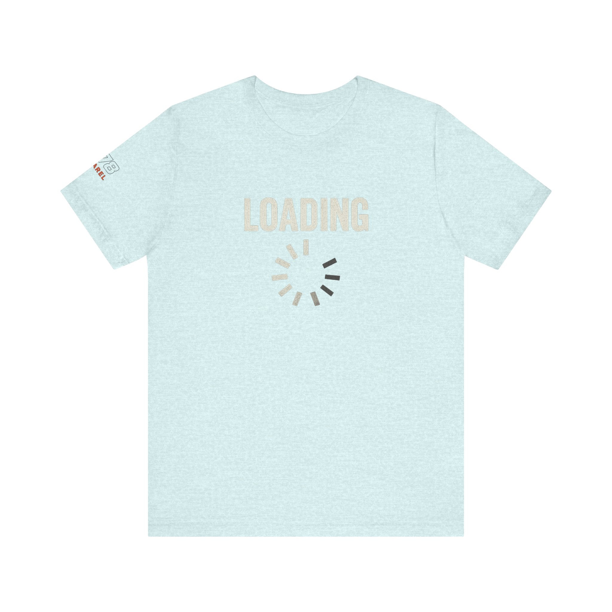 Loading Graphic Tee, Fun T-Shirt for Gamers, Casual Outfit, Unisex Shirt, Gift for Tech Lovers, Playful Apparel