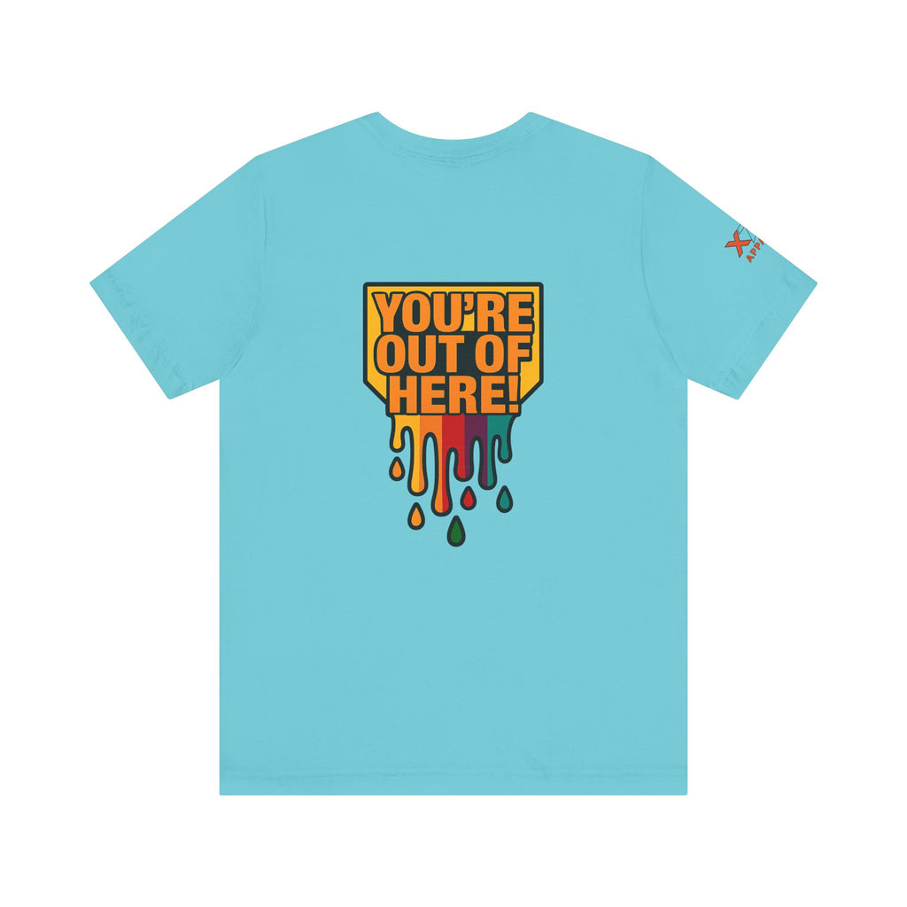 You're Out of Here Drippy Unisex Jersey T-Shirt, Casual Wear, Gift for Friends, Street Style, Summer Fashion