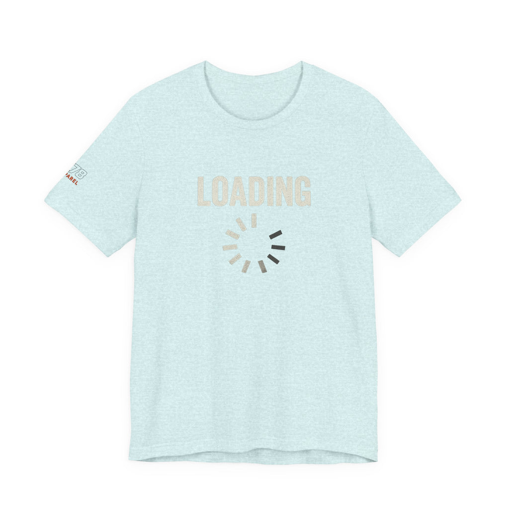 Loading Graphic Tee, Fun T-Shirt for Gamers, Casual Outfit, Unisex Shirt, Gift for Tech Lovers, Playful Apparel