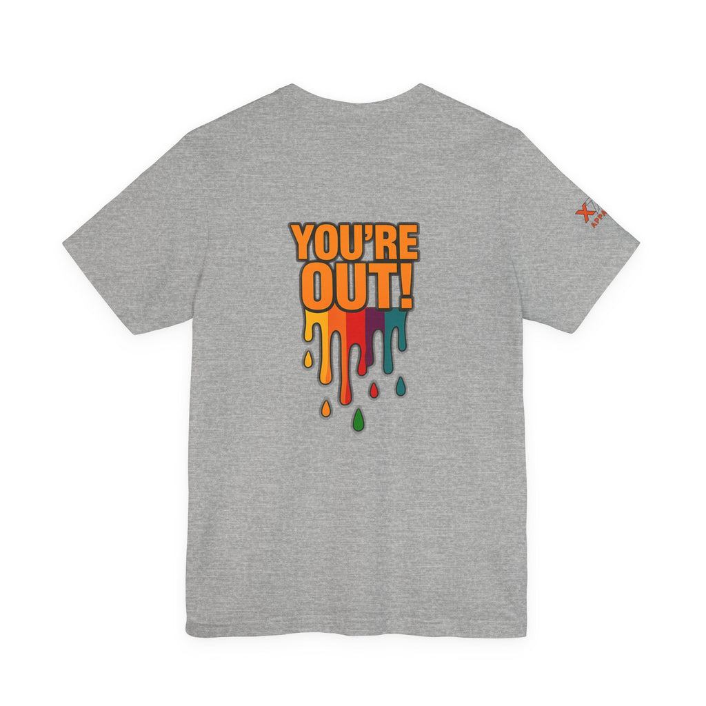 YOU'RE OUT Drippy, Design - Perfect for Game Day, Sports Fans, Casual Wear, Gifts, Birthday Celebrations
