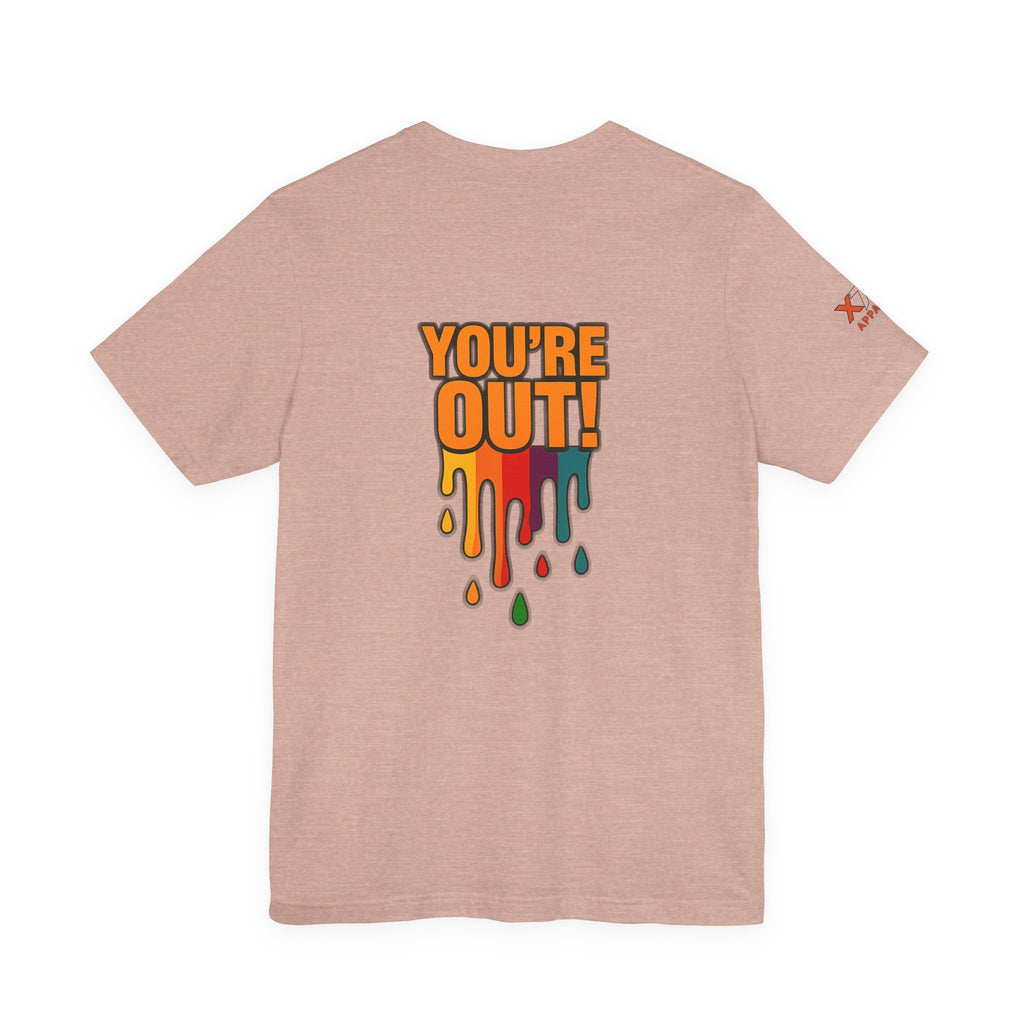 YOU'RE OUT Drippy, Design - Perfect for Game Day, Sports Fans, Casual Wear, Gifts, Birthday Celebrations