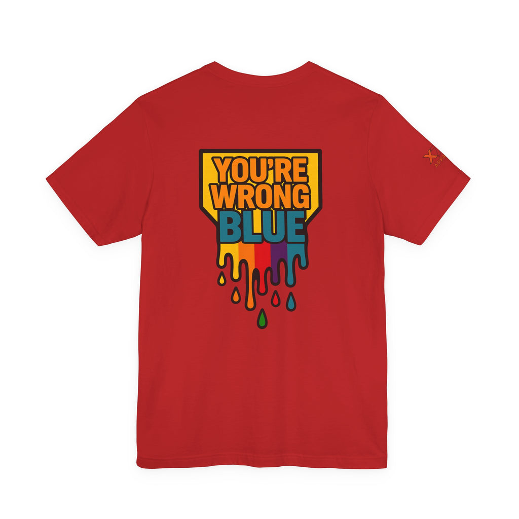 Blue You're Wrong Colorful Statement Tee | Unisex Jersey Short Sleeve Tee, Casual Wear, Gift for Friends, Summer Fashion, Statement Shirt