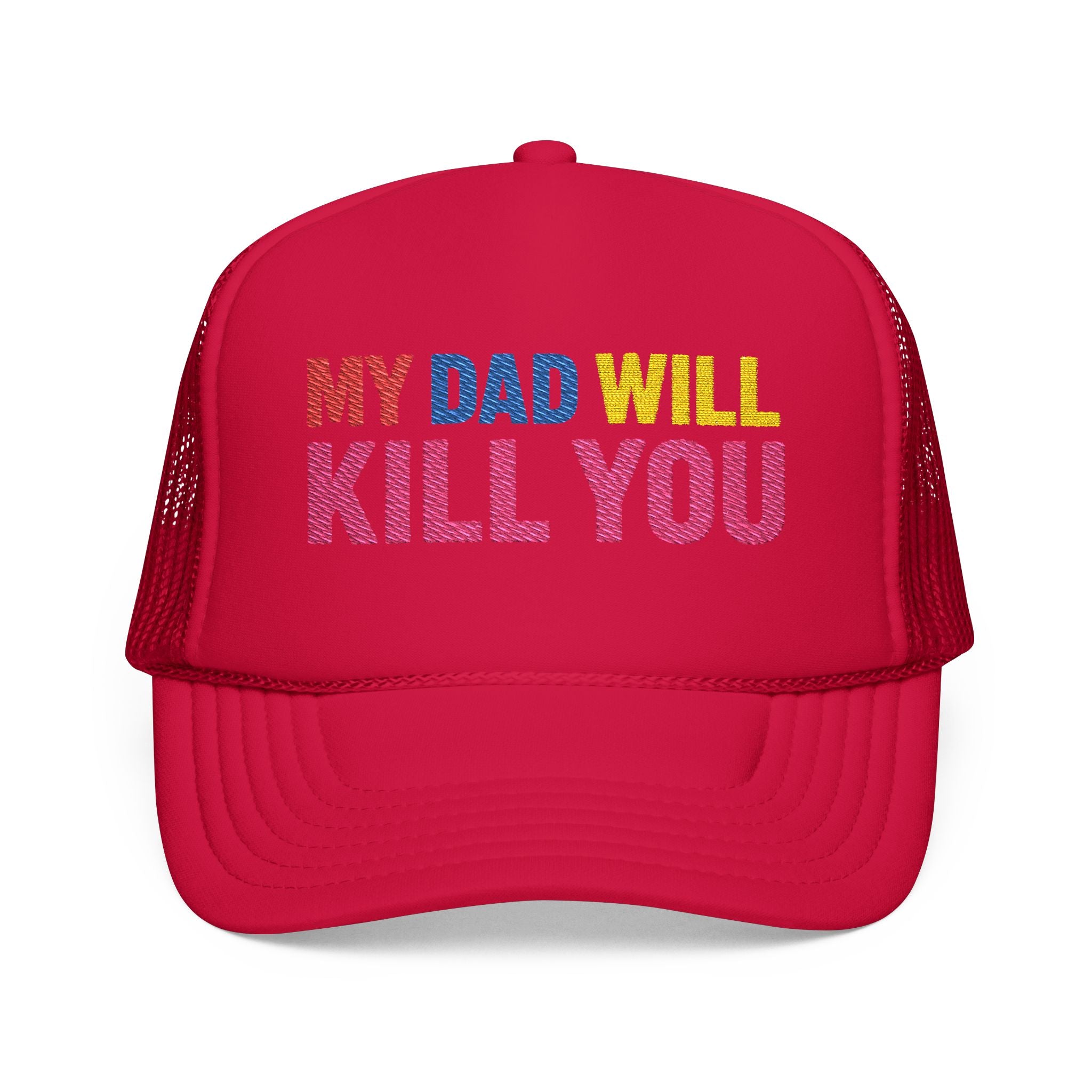 My Dad Will Kill You Bold Statement Foam Trucker Hat, Unique Fashion Accessory, Father's Day, Summer Style, Casual Wear, Outdoor Fun