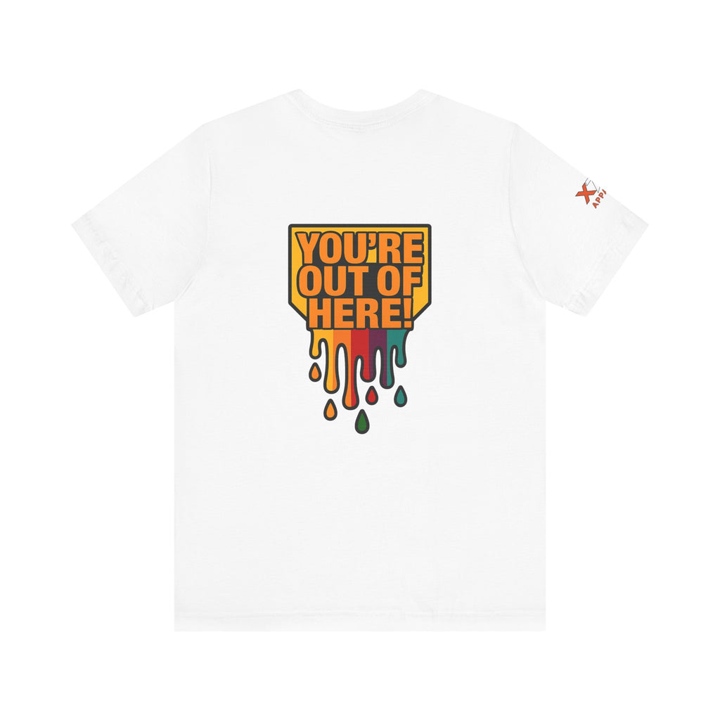 You're Out of Here Drippy Unisex Jersey T-Shirt, Casual Wear, Gift for Friends, Street Style, Summer Fashion