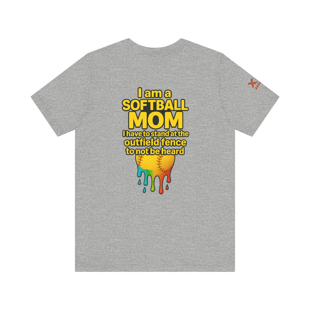 I Am a Softball Mom not heard Drippy, Family Gift, Funny Sports Apparel, Summer Shirt, Activewear