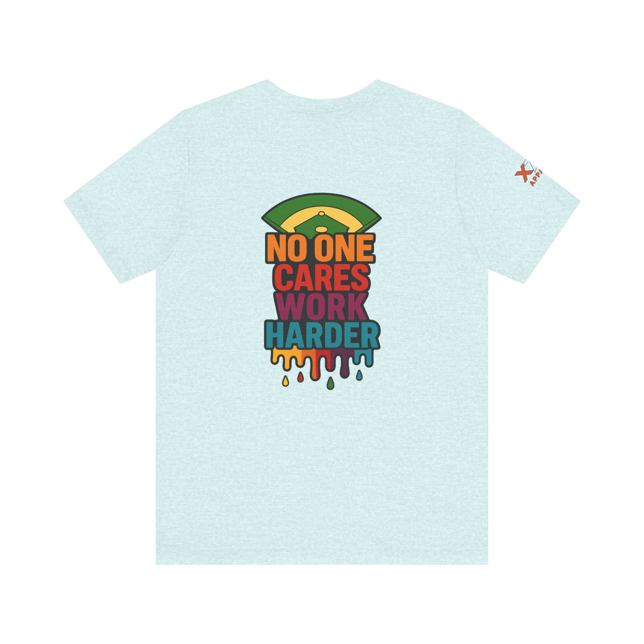 No One Cares Work Harder Drippy Graphic Tee, Casual Wear, Gift for Runners, Motivation Shirt, Everyday Style