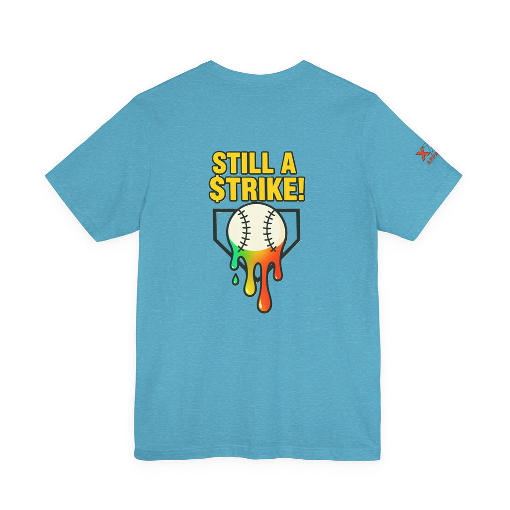 Still a Strike Drippy Baseball Humor Tee, Unisex Short Sleeve Shirt, Sports Apparel, Gift for Athletes, Funny Baseball Shirt, Casual Wear